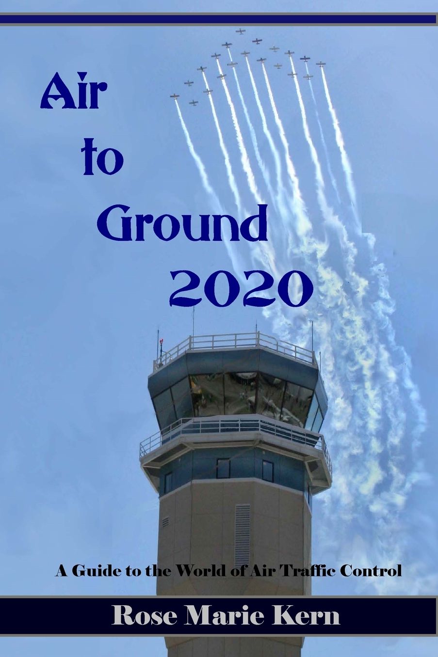 Air to Ground: A Guide for Pilots to the world of Air Traffic Control and Aviation Weather