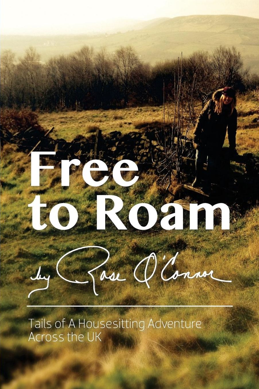 Free To Roam: Tails of a Housesitting Adventure Across the UK