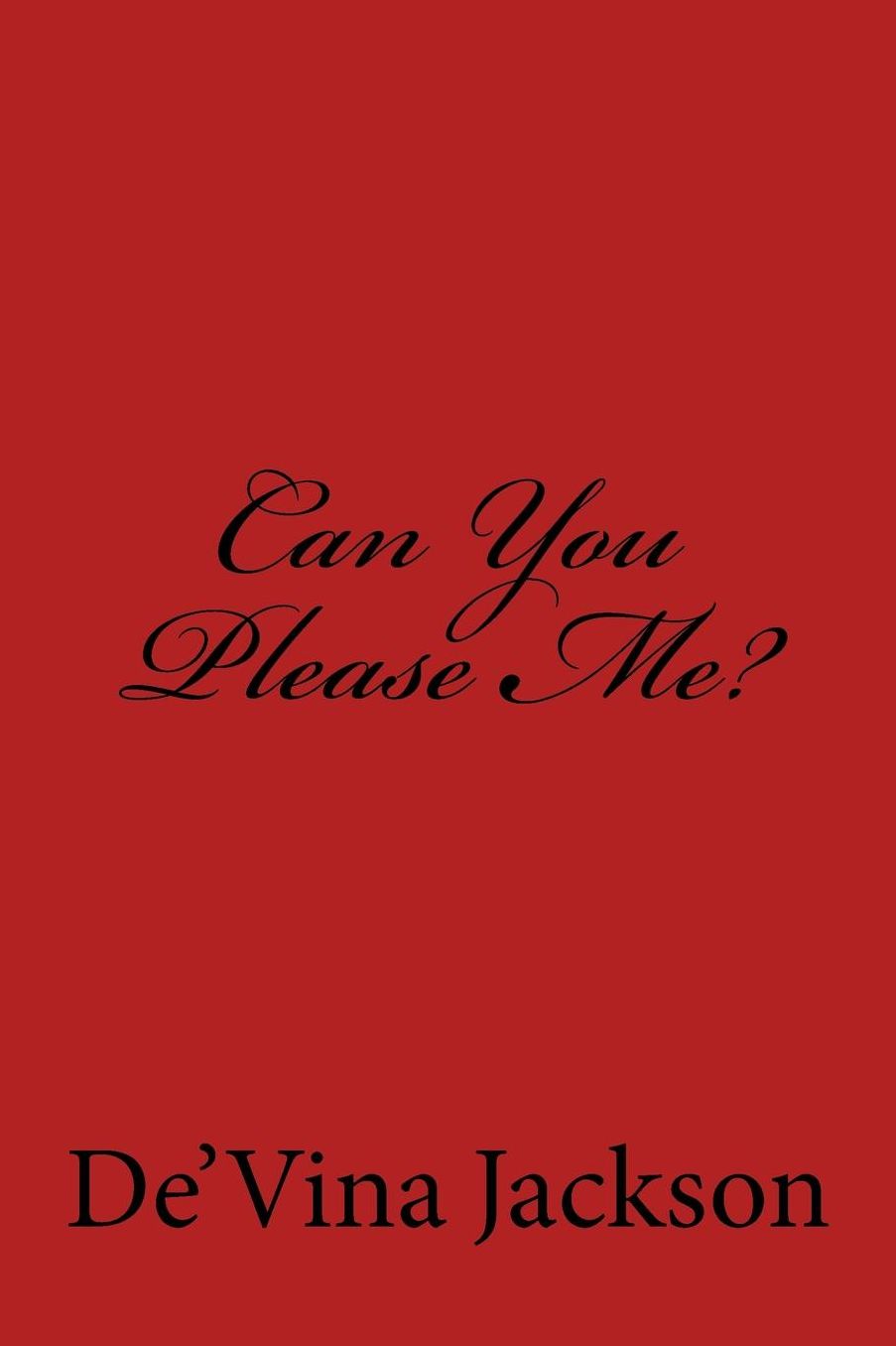 Can You Please Me?: Can You Please Me?