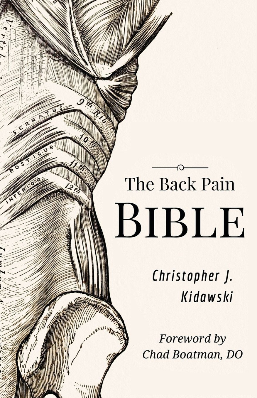 The Back Pain Bible: A Breakthrough Step-By-Step Self Treatment Process To End Chronic Back Pain Forever