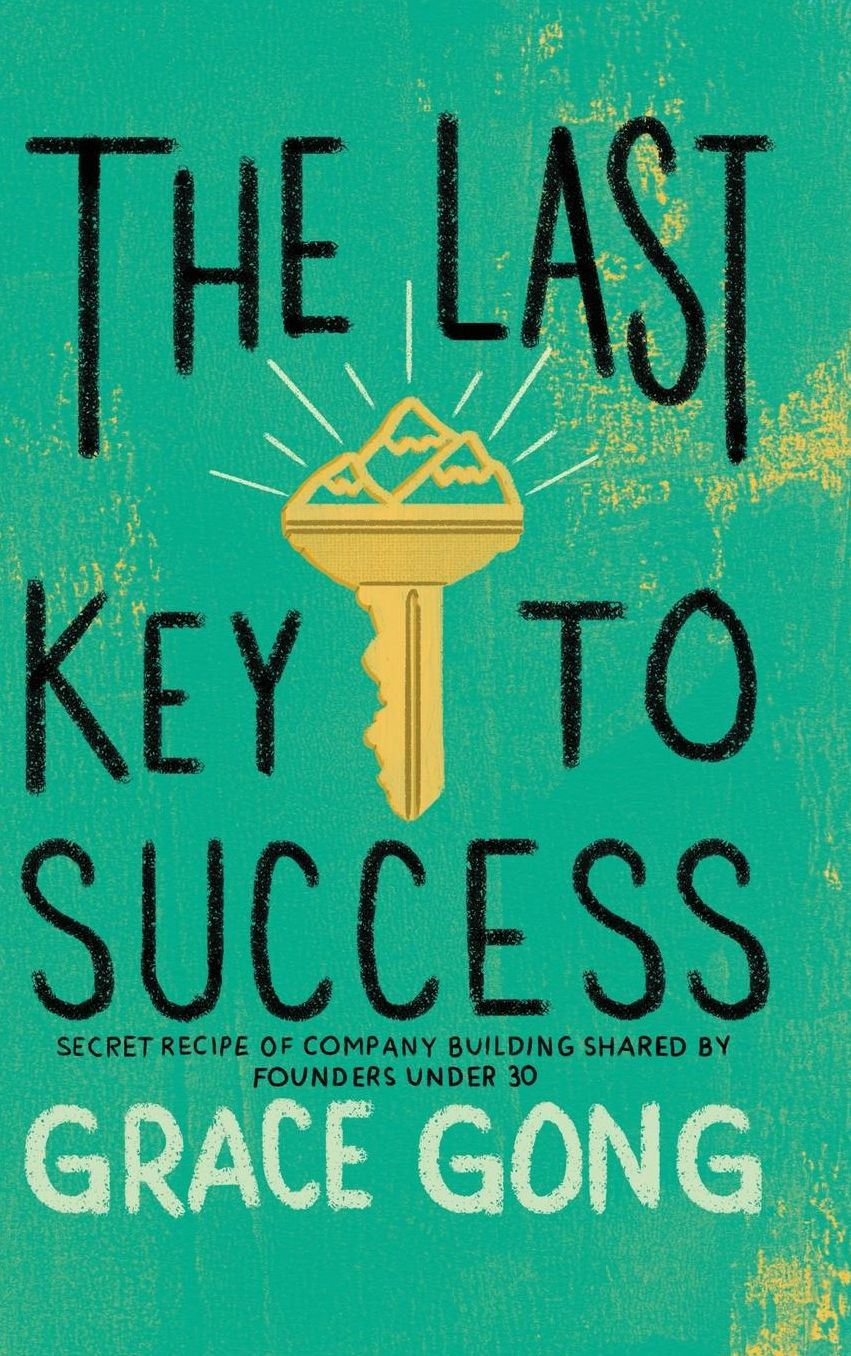 The Last Key To Success: Secret Recipe of Company Building Shared by Founders Under 30