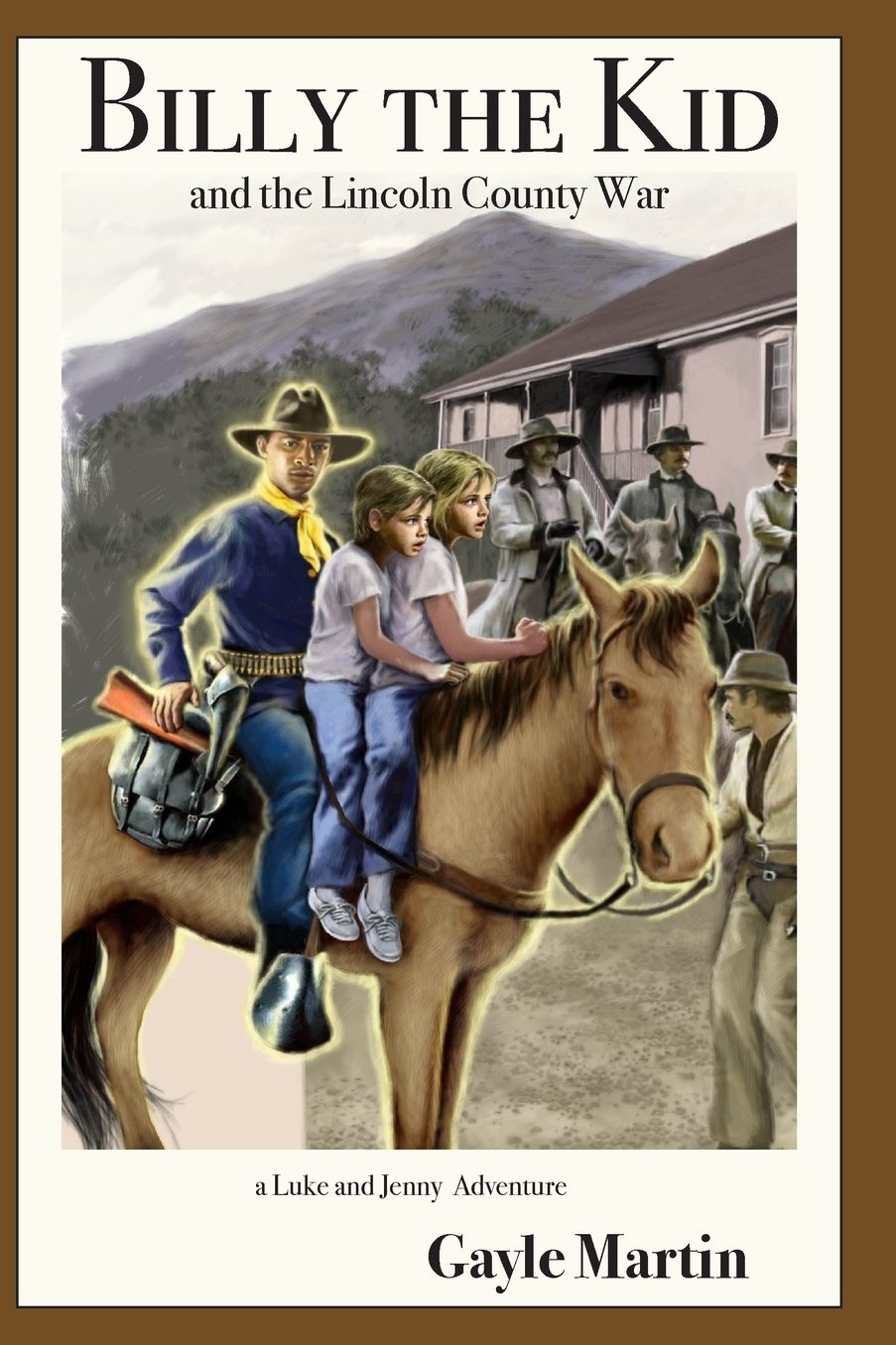Billy the Kid and the Lincoln County War: a Luke and Jenny Adventure