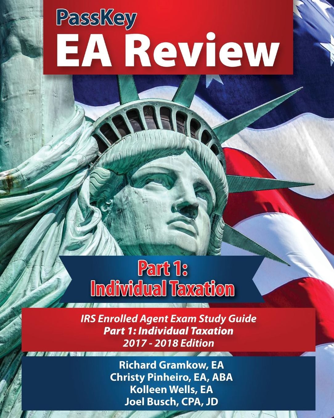 PassKey EA Review Part 1: Individual Taxation: IRS Enrolled Agent Exam Study Guide 2017-2018 Edition