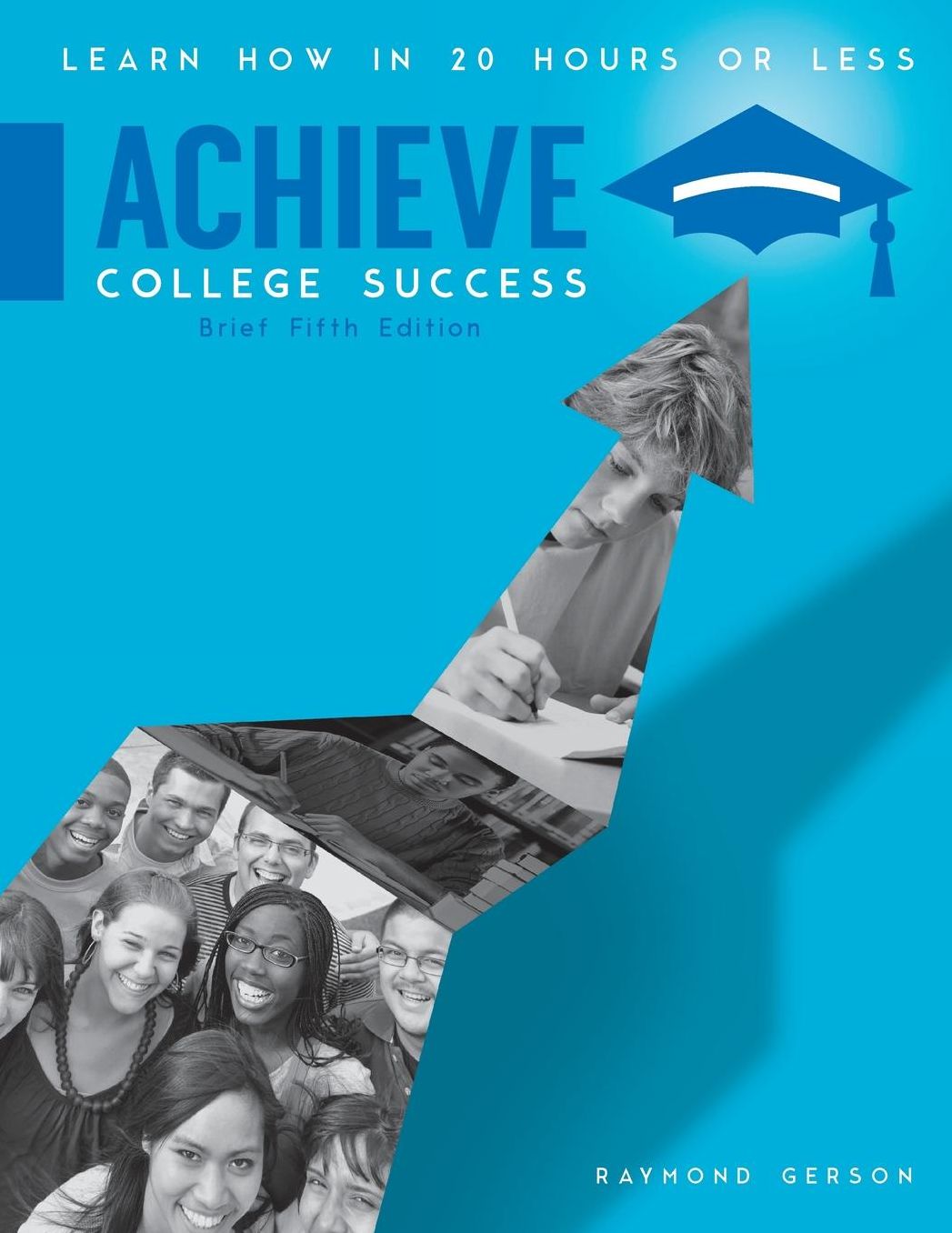 Achieve College Success: Learn How in 20 Hours or Less