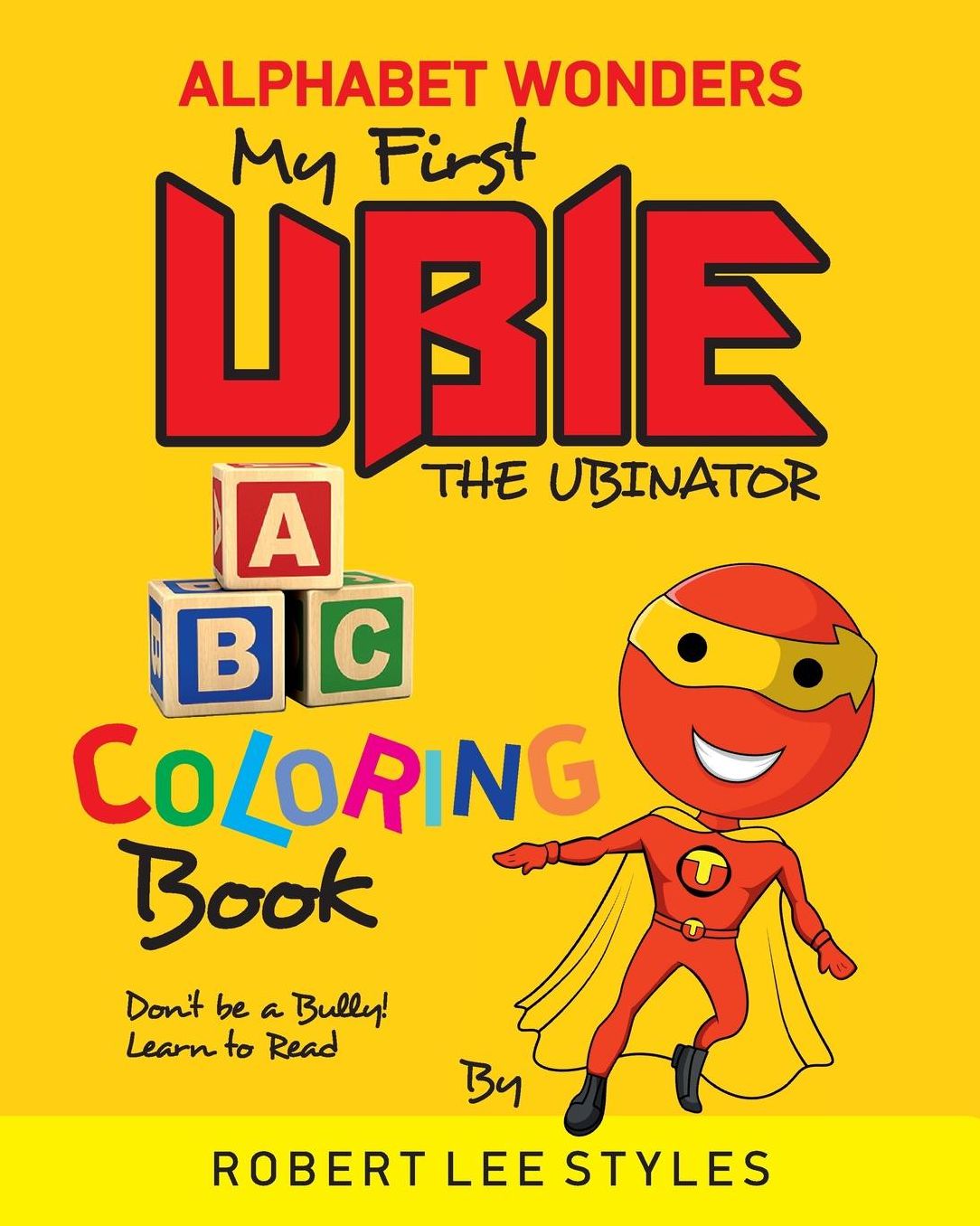My Fiirst Ubie The Ubinator Coloring Book: Alphabet Wonders