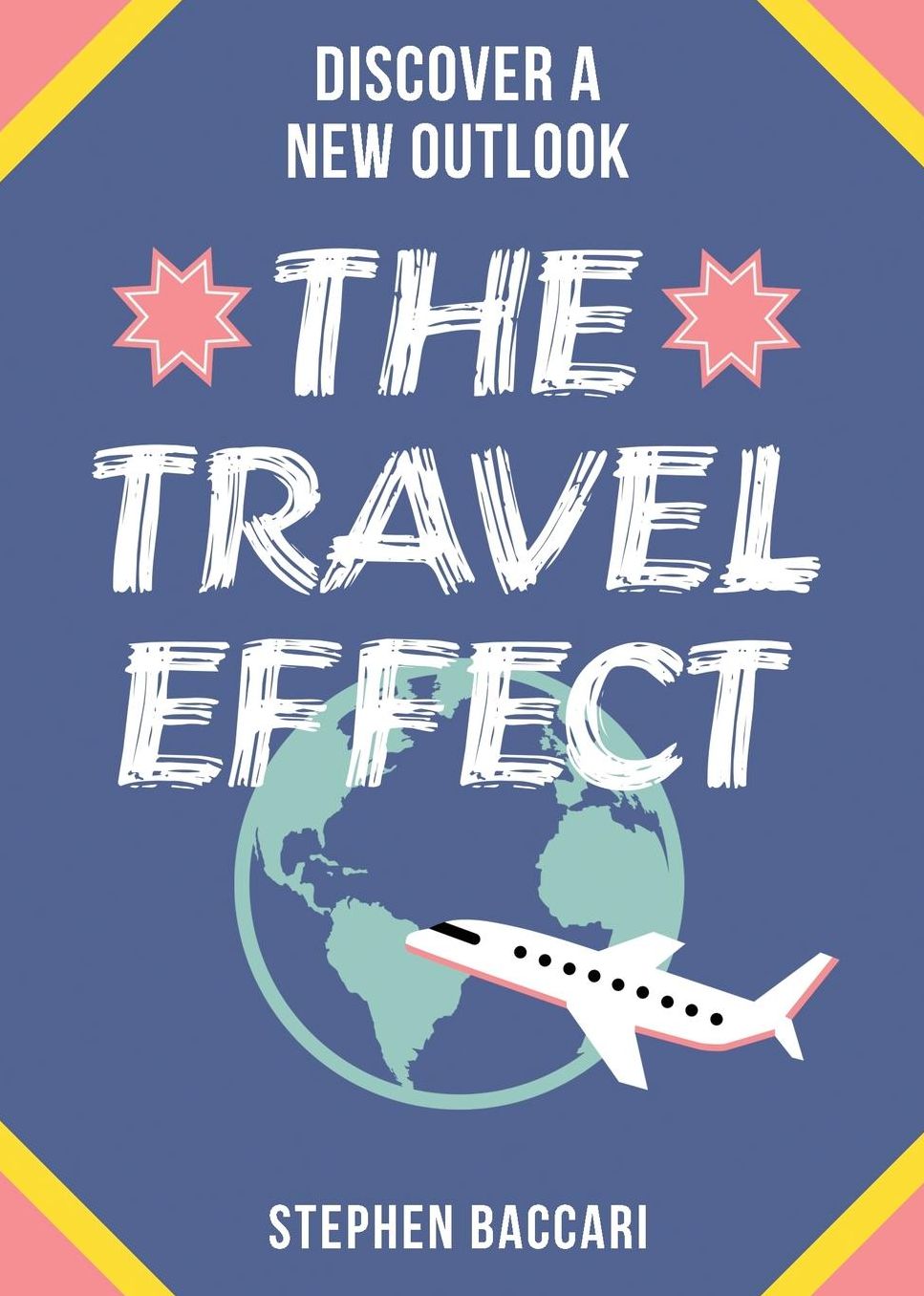 The Travel Effect: A Path for Adventure, Opportunity, and Transformation