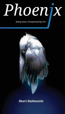 Phoenix: Rising Anew, Transformed by Fire