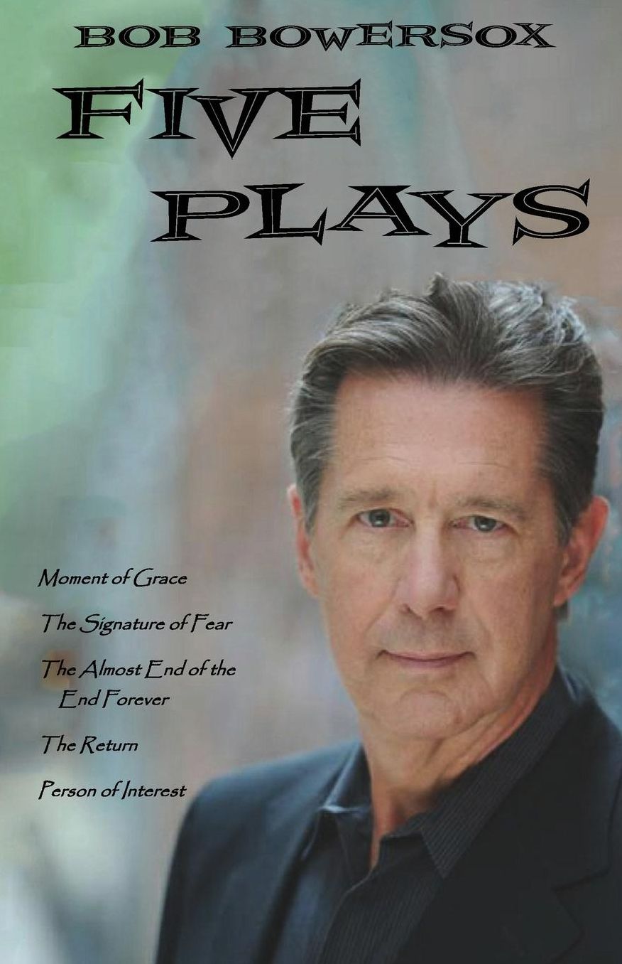 Bob Bowersox Five Plays