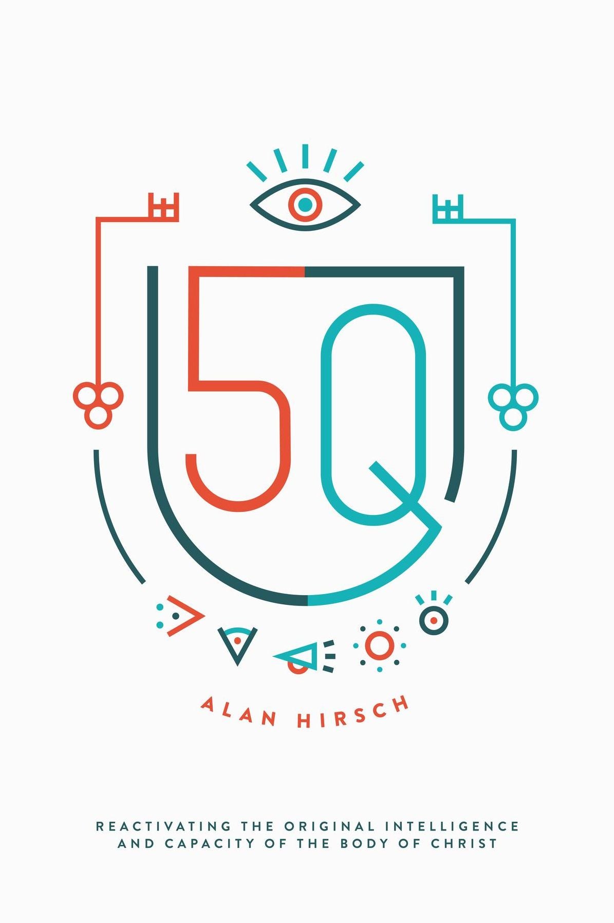 5Q: Reactivating the Original Intelligence and Capacity of the Body of Christ