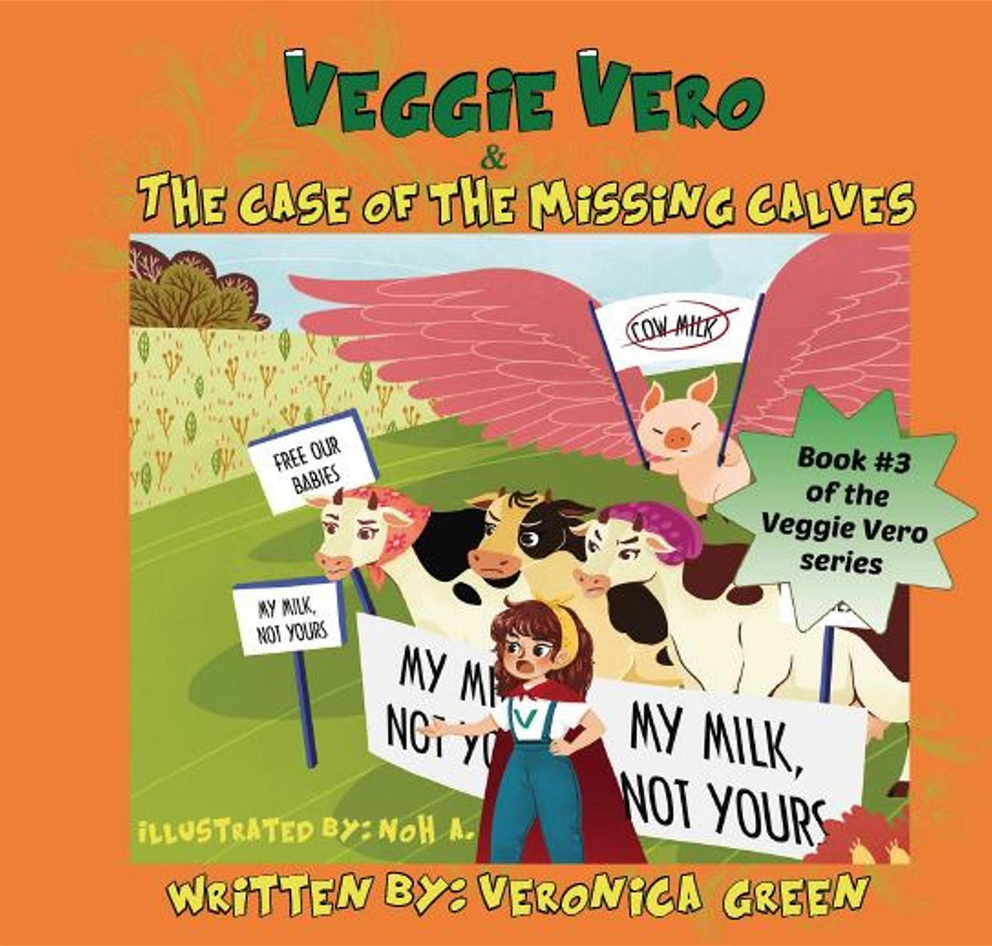 Veggie Vero & The Case Of The Missing Calves: Book #3 of the Veggie Vero series