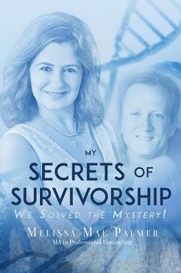 My Secrets of Survivorship: : We Solved the Mystery