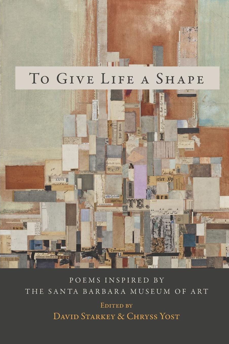 To Give Life a Shape: Poems Inspired by the Santa Barbara Museum of Art