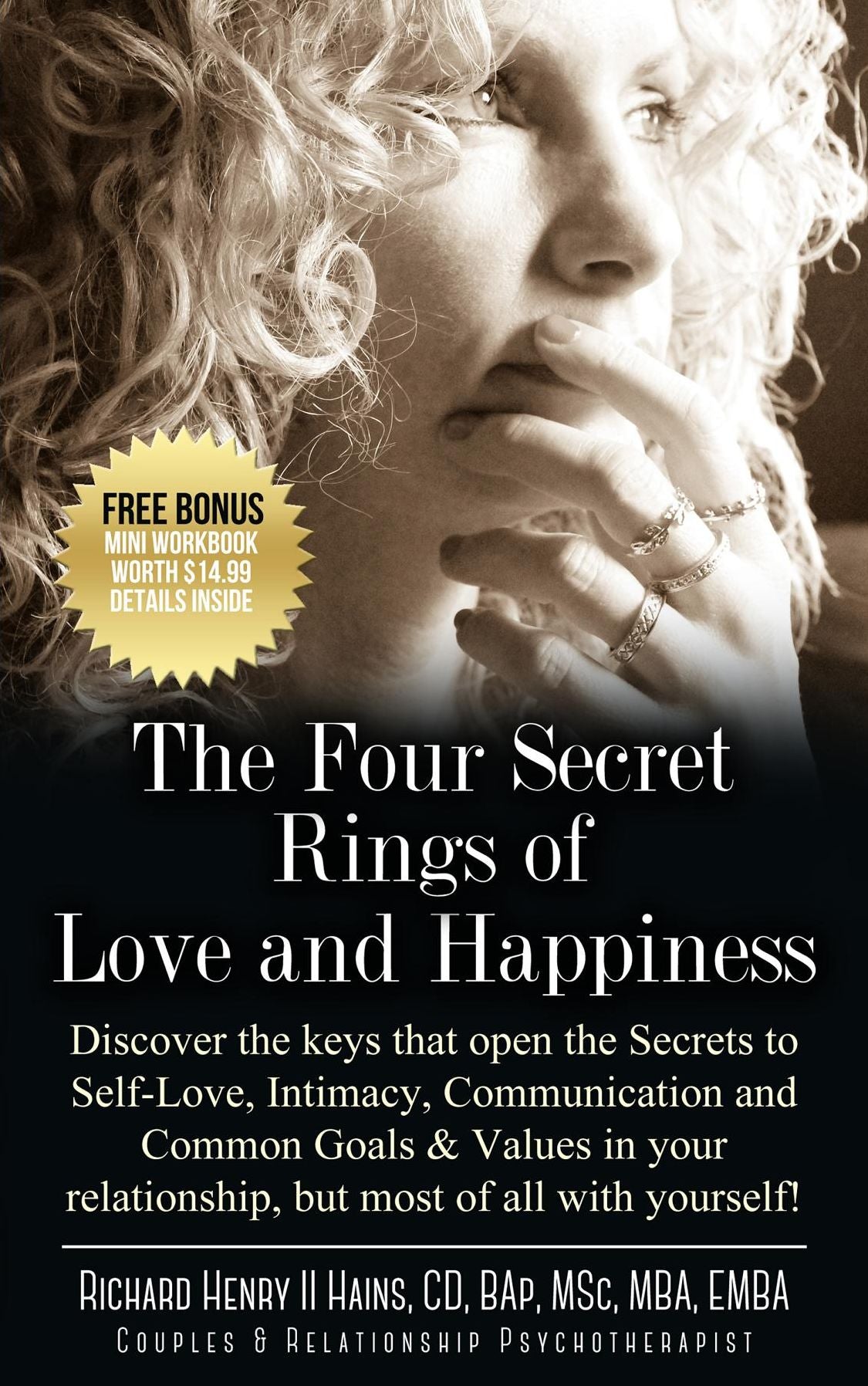 The Four Secret Rings of Love and Happiness: Discover the Keys that open the Secret to Self-Love, Intimacy, Communication and Common Goals & Values in your relationship, but most of all with yourself!
