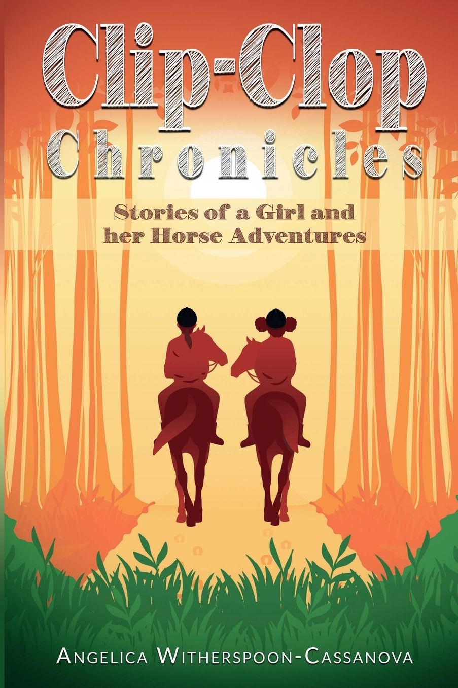 Clip-Clop Chronicles: Stories of a Girl and her Horse Adventures