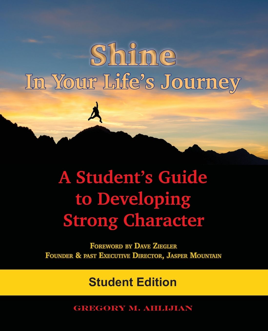 Shine In Your Life's Journey: A Student's Guide to Developing Strong Character