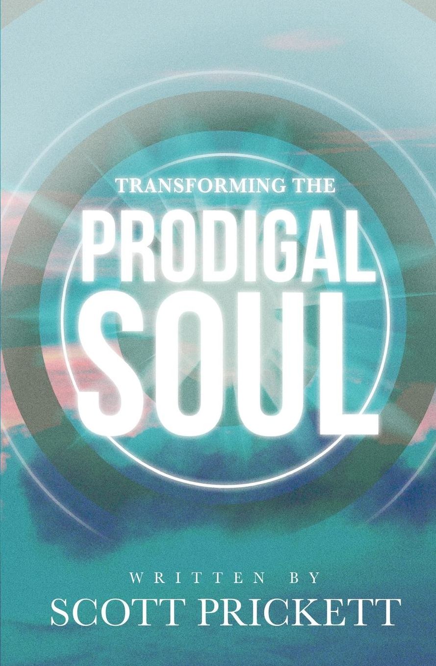 Transforming the Prodigal Soul