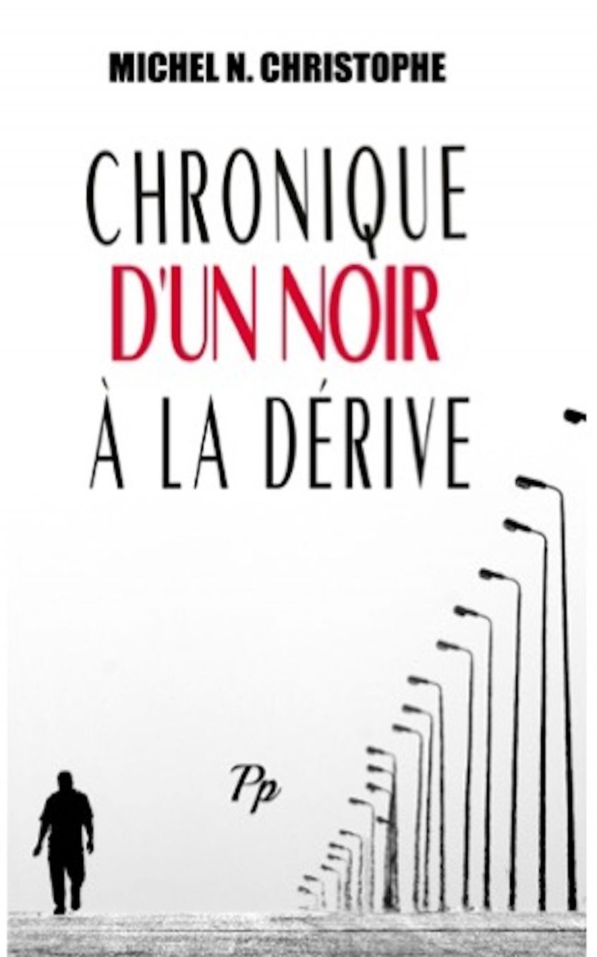 Chronique d'Un Noir Ã¯Â¿Â½ La DÃ¯Â¿Â½rive
