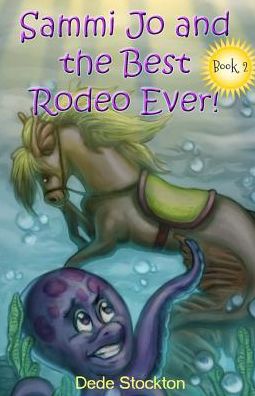 Sammi Jo and the Best Rodeo Ever!