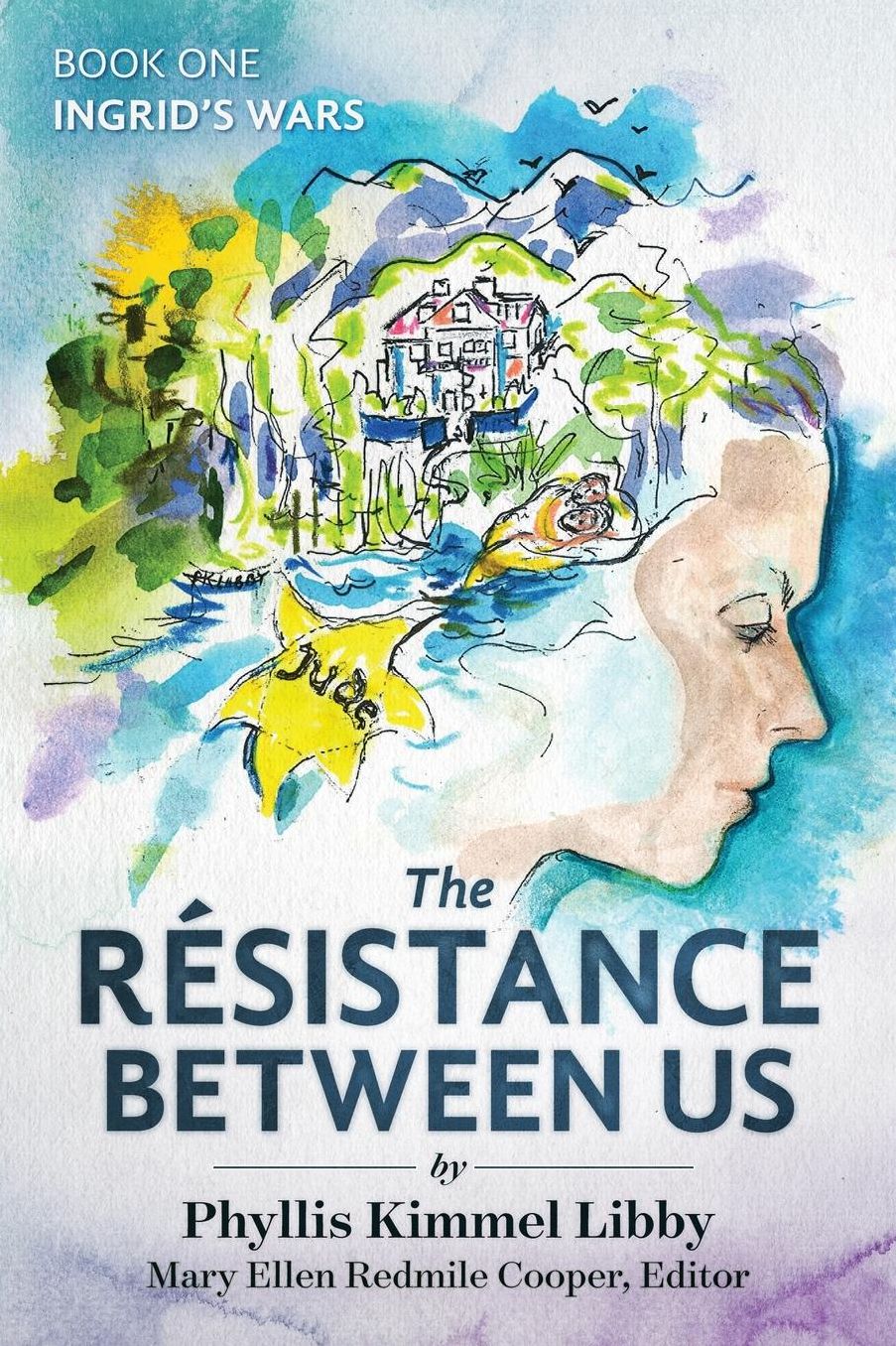 The Résistance Between Us: Book One: Ingrid's Wars