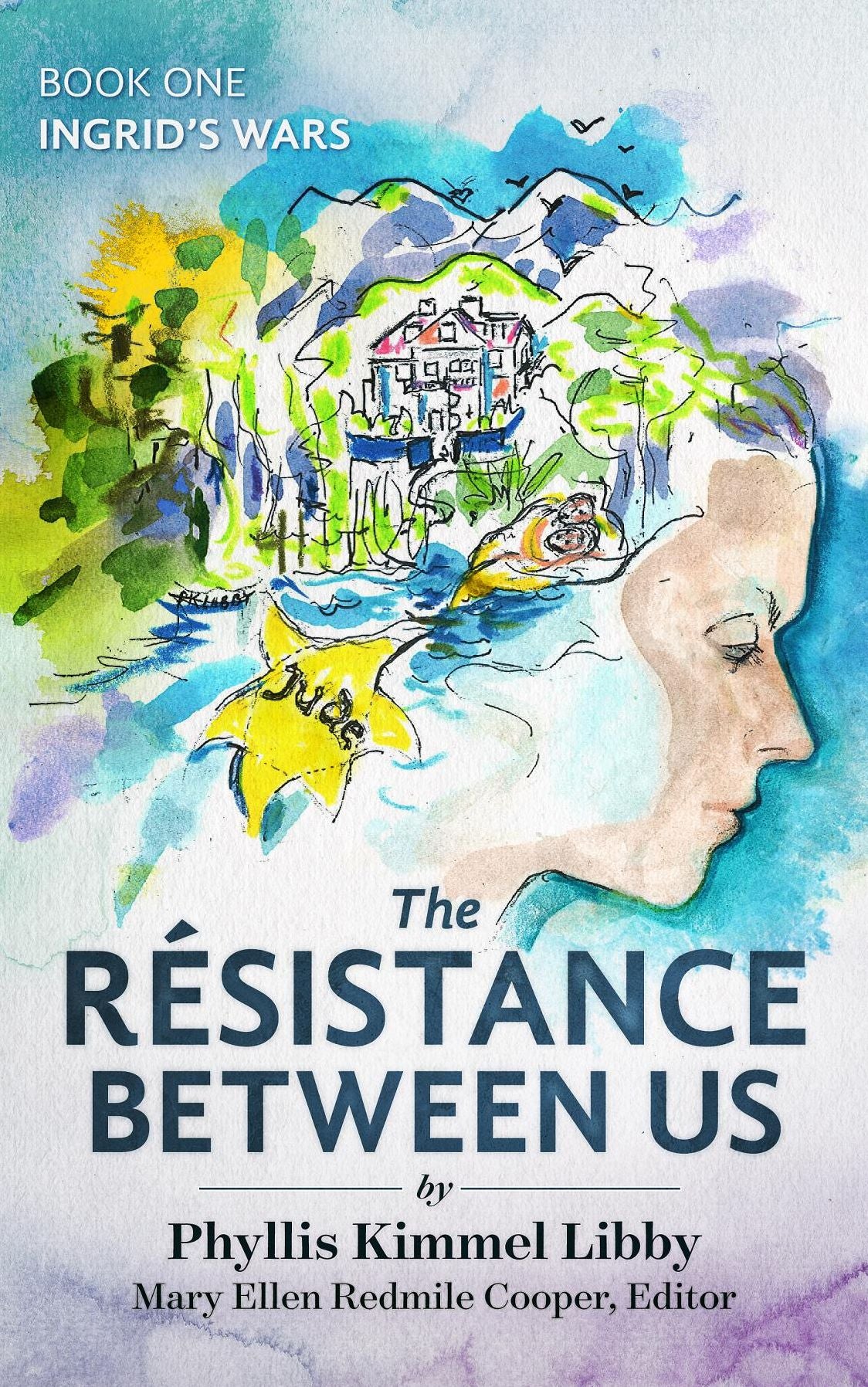 The Résistance Between Us: Book One: Ingrid's Wars