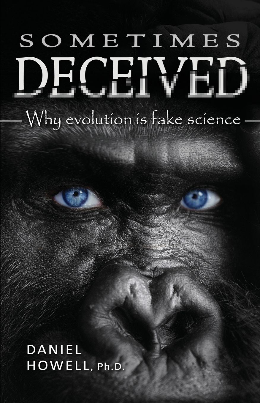 Sometimes Deceived: How Evolutionists Have Led Us Astray