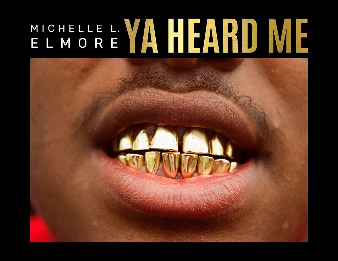 Michelle L. Elmore: Ya Heard Me