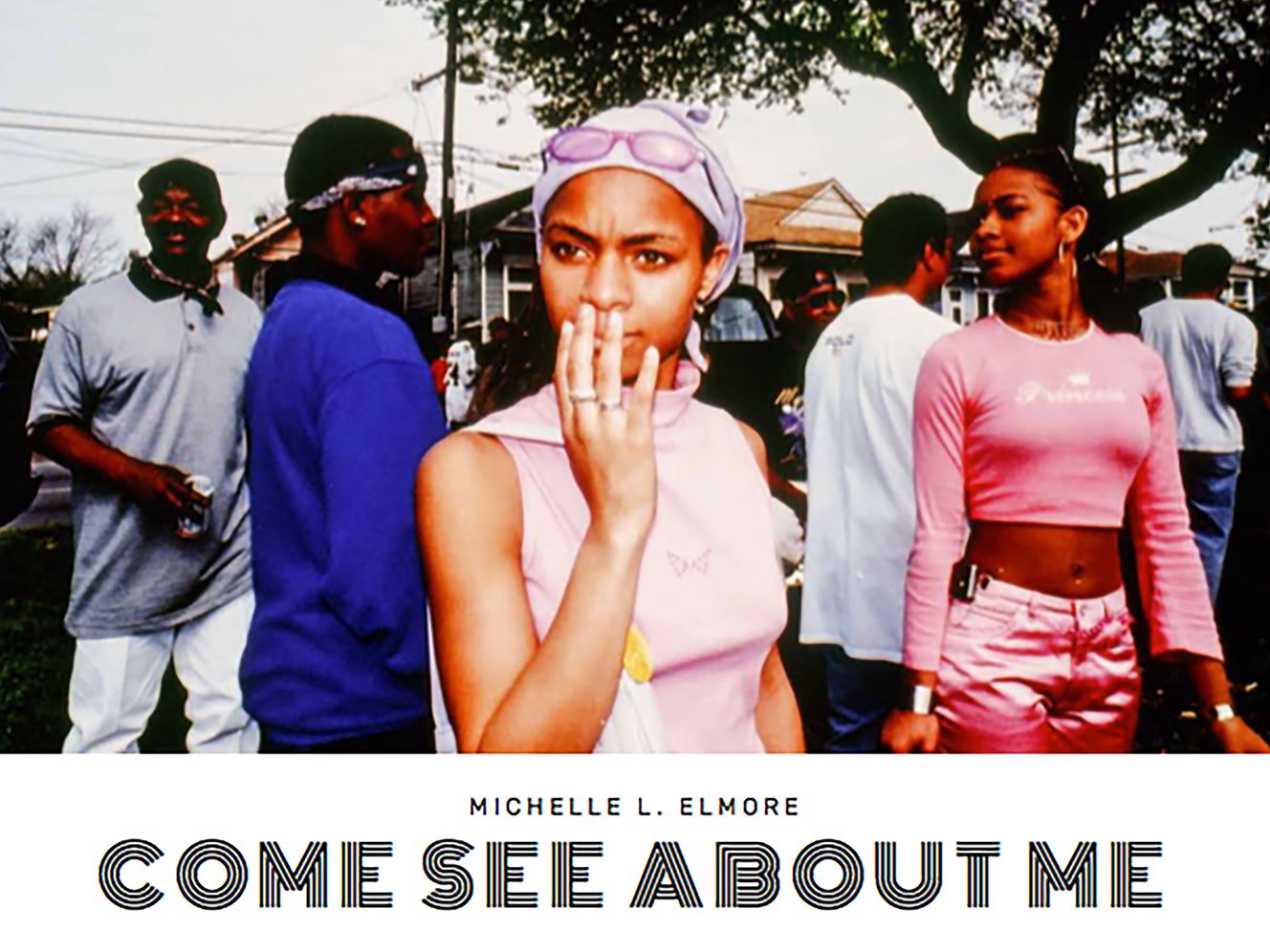 Michelle L. Elmore: Come See About Me