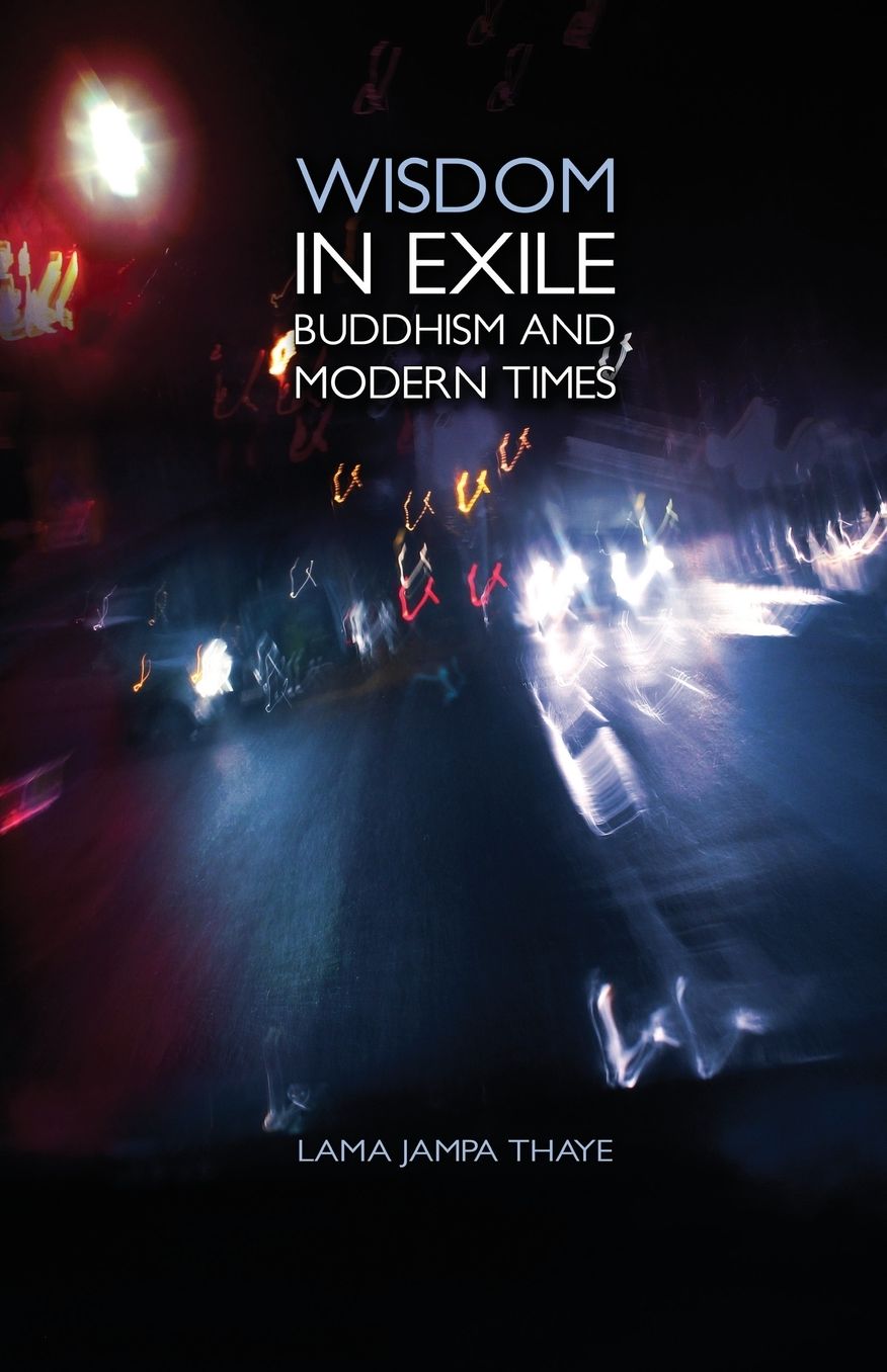 Wisdom in Exile: Buddhism and Modern Times