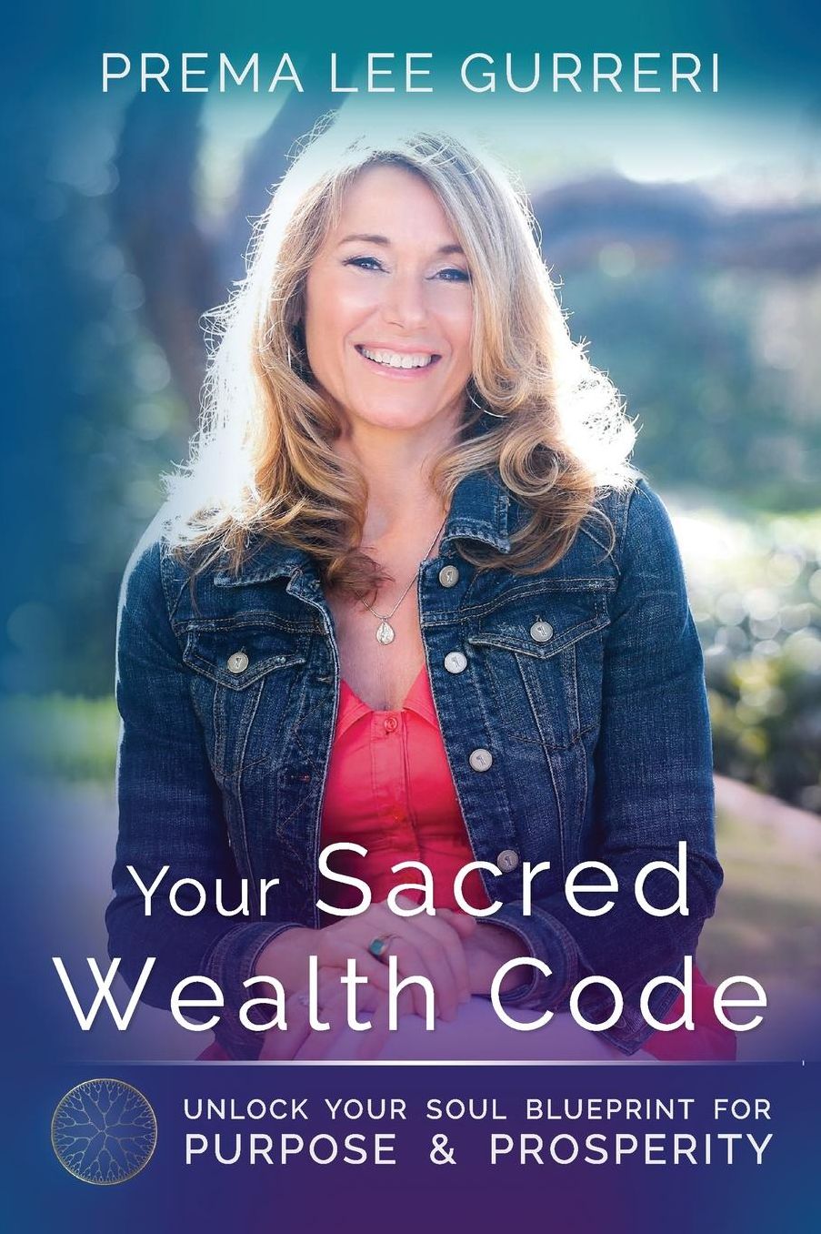 Your Sacred Wealth Code: Unlock Your Soul Blueprint for Purpose & Prosperity