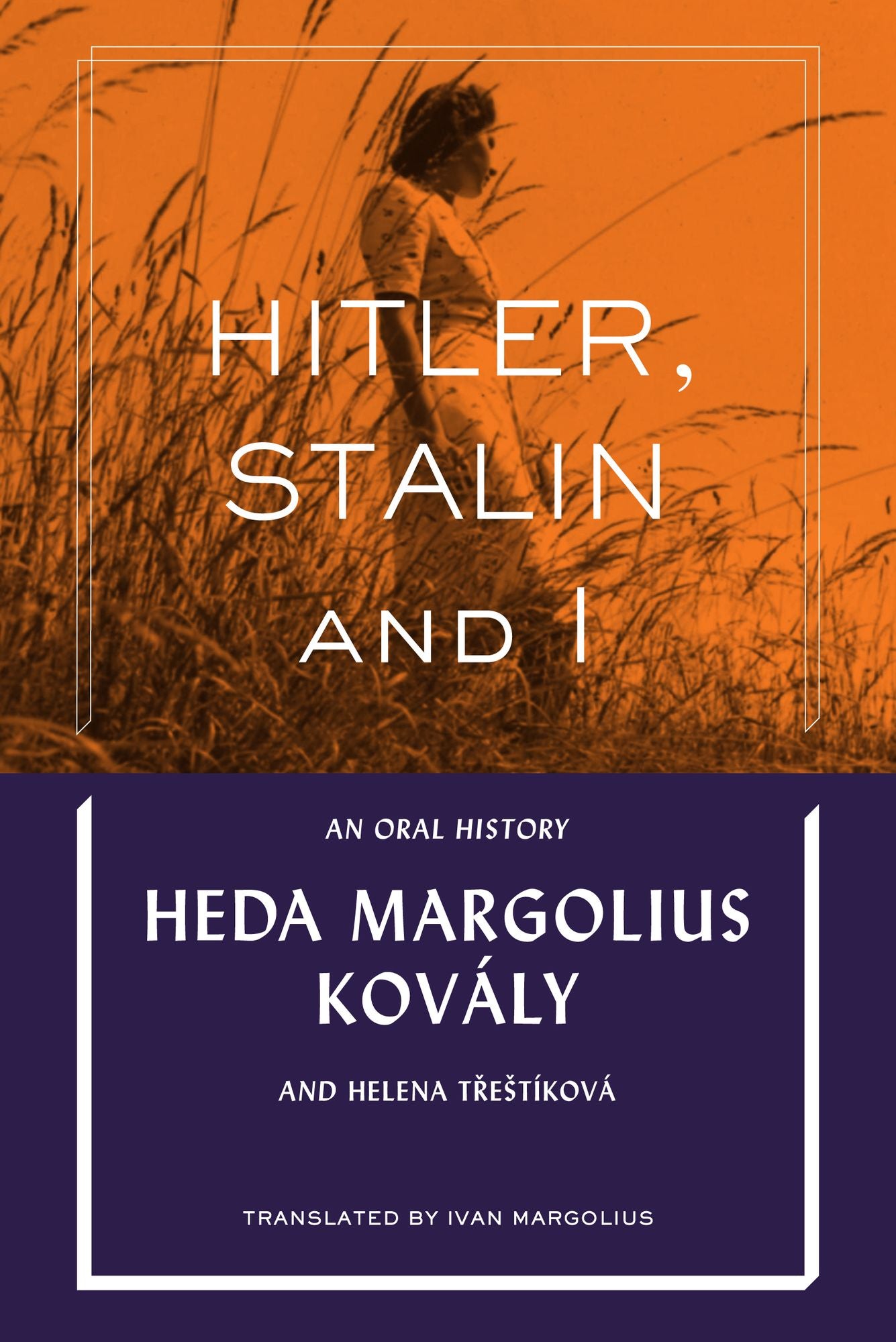 Hitler, Stalin & I: An Oral History