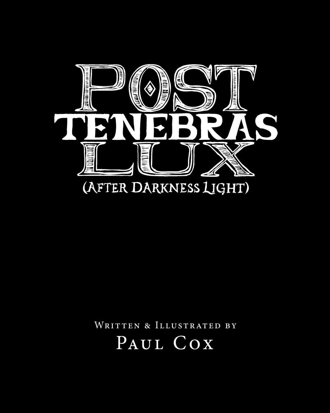 Post Tenebras Lux: After Darkness Light