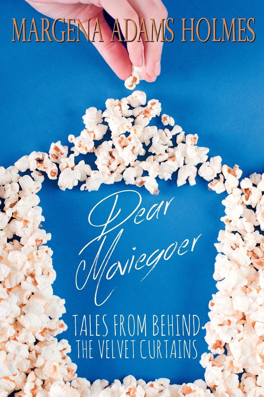Dear Moviegoer: Tales From Behind The Velvet Curtains