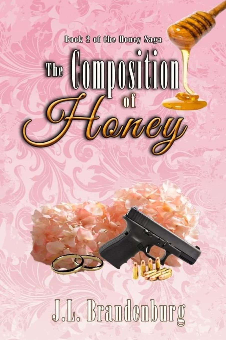 The Composition of Honey: Book 2 of the Honey Saga