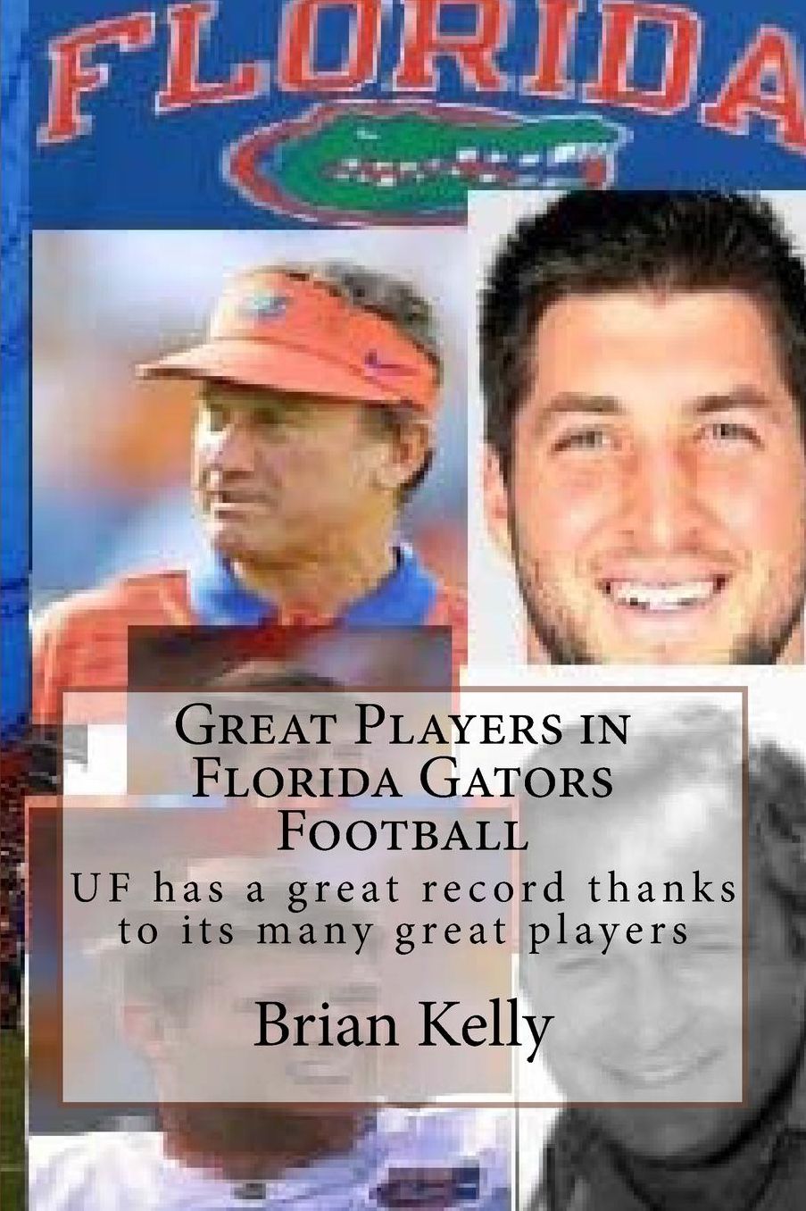Great Players in Florida Gator Football: UF has a great record thanks to its many great players