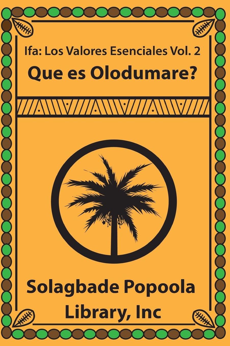 Ifa: Los Valores Esenciales Vol. 2 Que Es Olodumare?