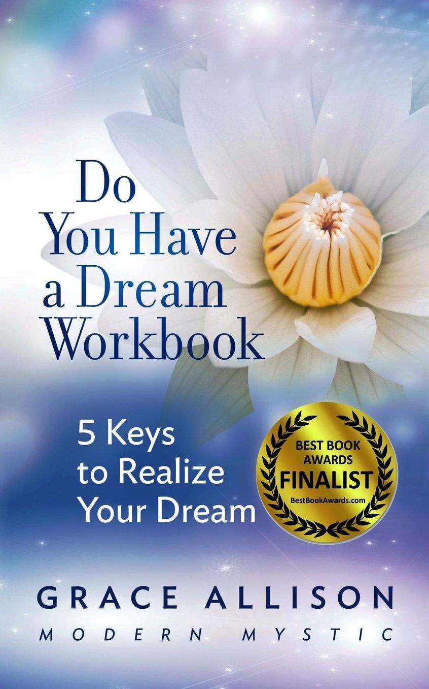 Do You Have a Dream Workbook: 5 Keys to Realize Your Dream