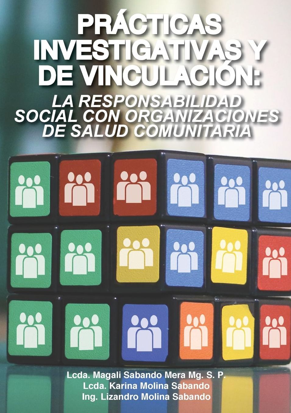 PRÁCTICAS INVESTIGATIVAS Y DE VINCULACIÓN: LA RESPONSABILIDAD SOCIAL CON ORGANIZACIONES DE SALUD COMUNITARIA