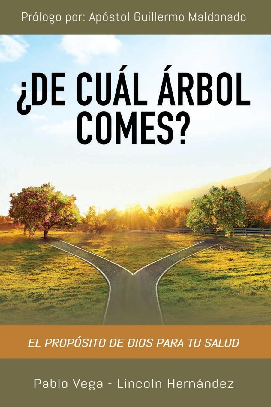 De cuál árbol comes?: El propósito de Dios para tu salud