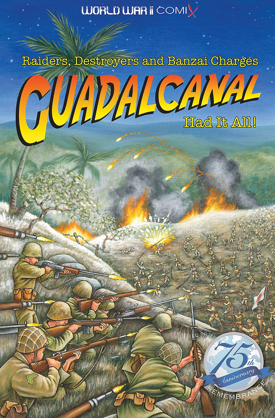 Guadalcanal Had It All!: Raiders, Destroyers and Bonzai Charges