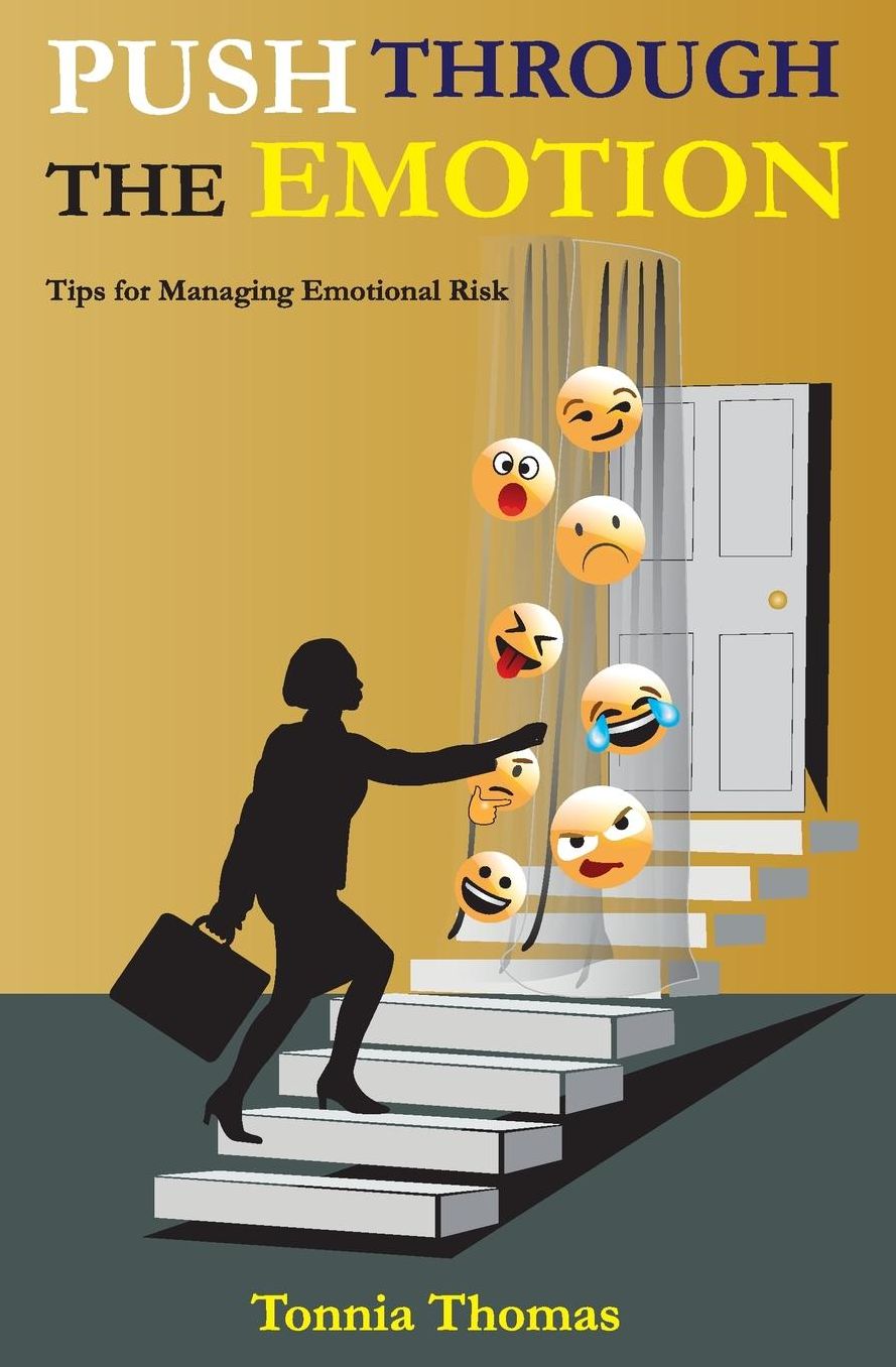 Push Through the Emotion: Tips for Managing Emotional Risk