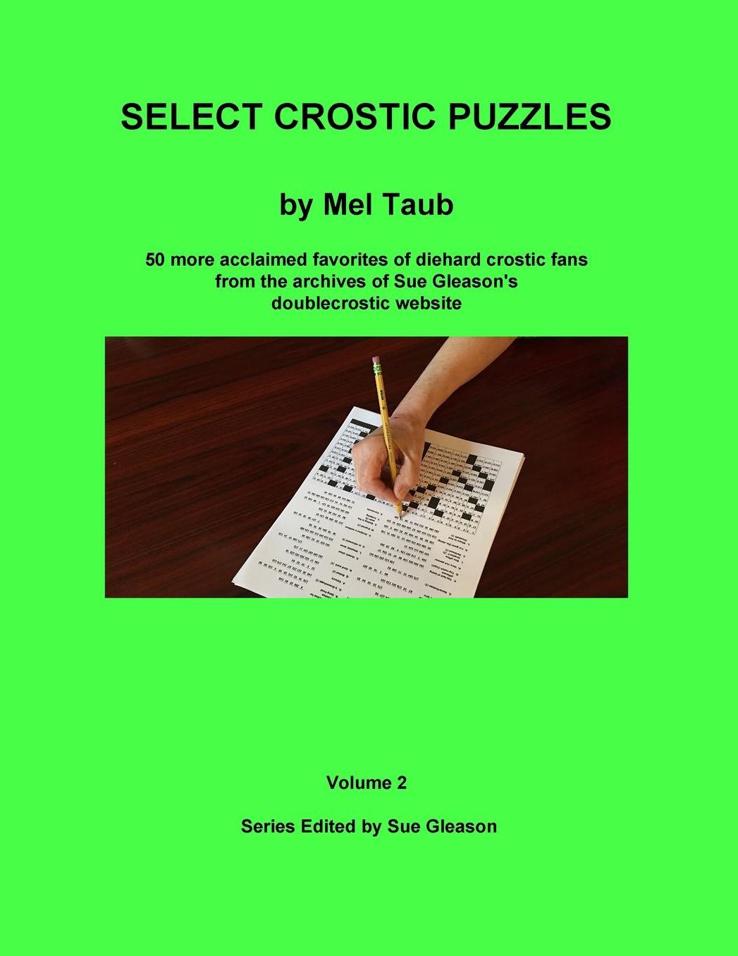 Select Crostic Puzzles: 50 more acclaimed favorites of diehard crostic fans from the archives of Sue Gleason's doublecrostic website