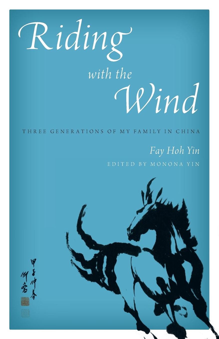 Riding with the Wind: Three Generations of My Family in China