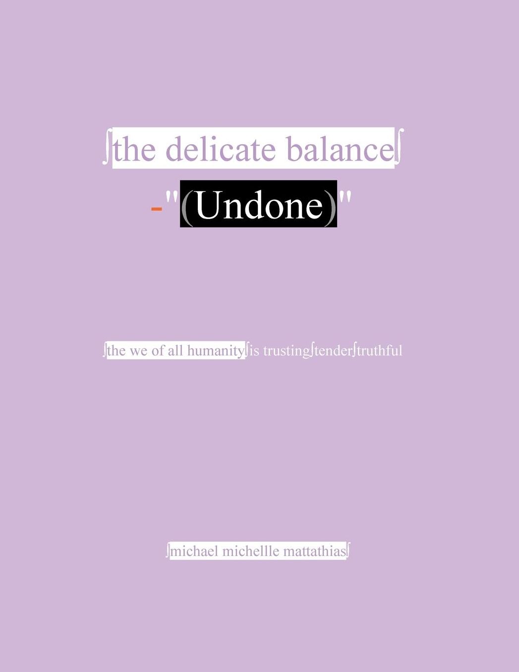 the delicate balance undone