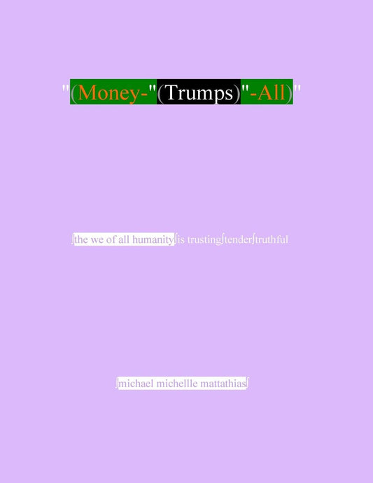 "(Money-"(Trumps)"-All)"