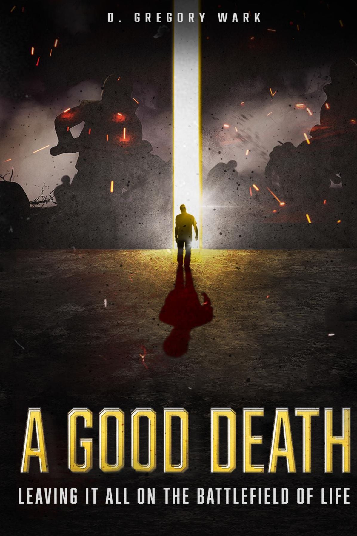 A Good Death: Leaving It All on the Battlefield of Life