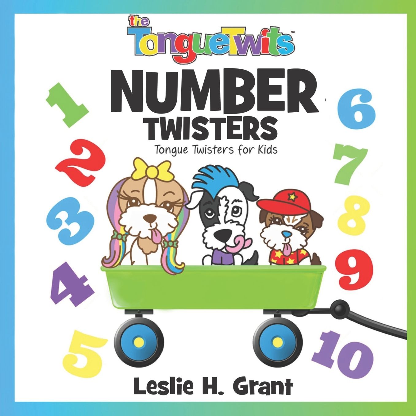 The TongueTwits: Number Twisters: Tongue Twisters for Kids