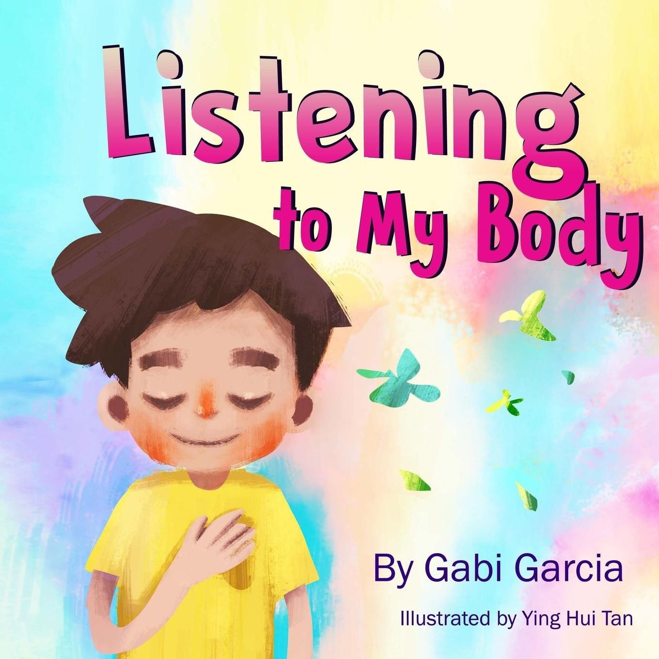 Listening to My Body: A Guide to Helping Kids Understand the Connection Between Their Sensations (What the Heck Are Those?) and Feelings So That They Can Get Better at Figuring Out What They Need.