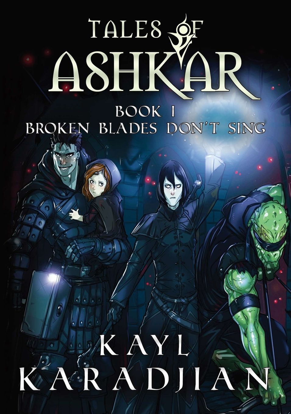 Broken Blades Don't Sing: Tales of Ashkar Book One