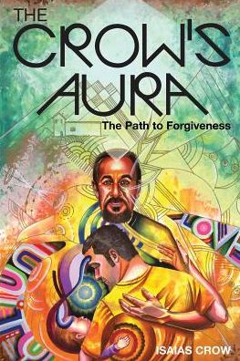 The Crow's Aura: The Path to Forgiveness
