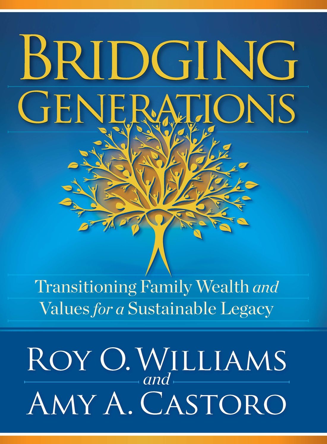Bridging Generations: Transitioning Family Wealth and Values for a Substantial Legacy